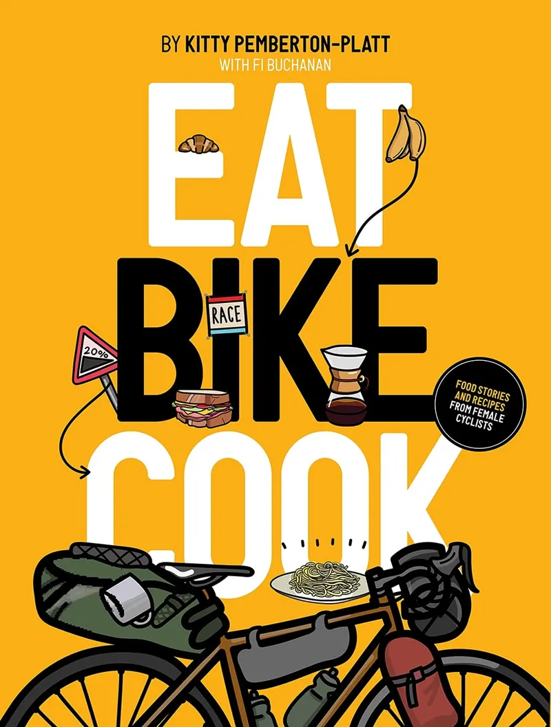 Eat Bike Cook by Kitty Pemberton-Platt and Fi Buchanan